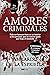 Amores criminales: Todo ser humano tiene en su interior a otra persona, que no conoce hasta que llega el momento