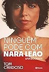 Ninguém pode com Nara Leão: Uma biografia (Portuguese Edition)