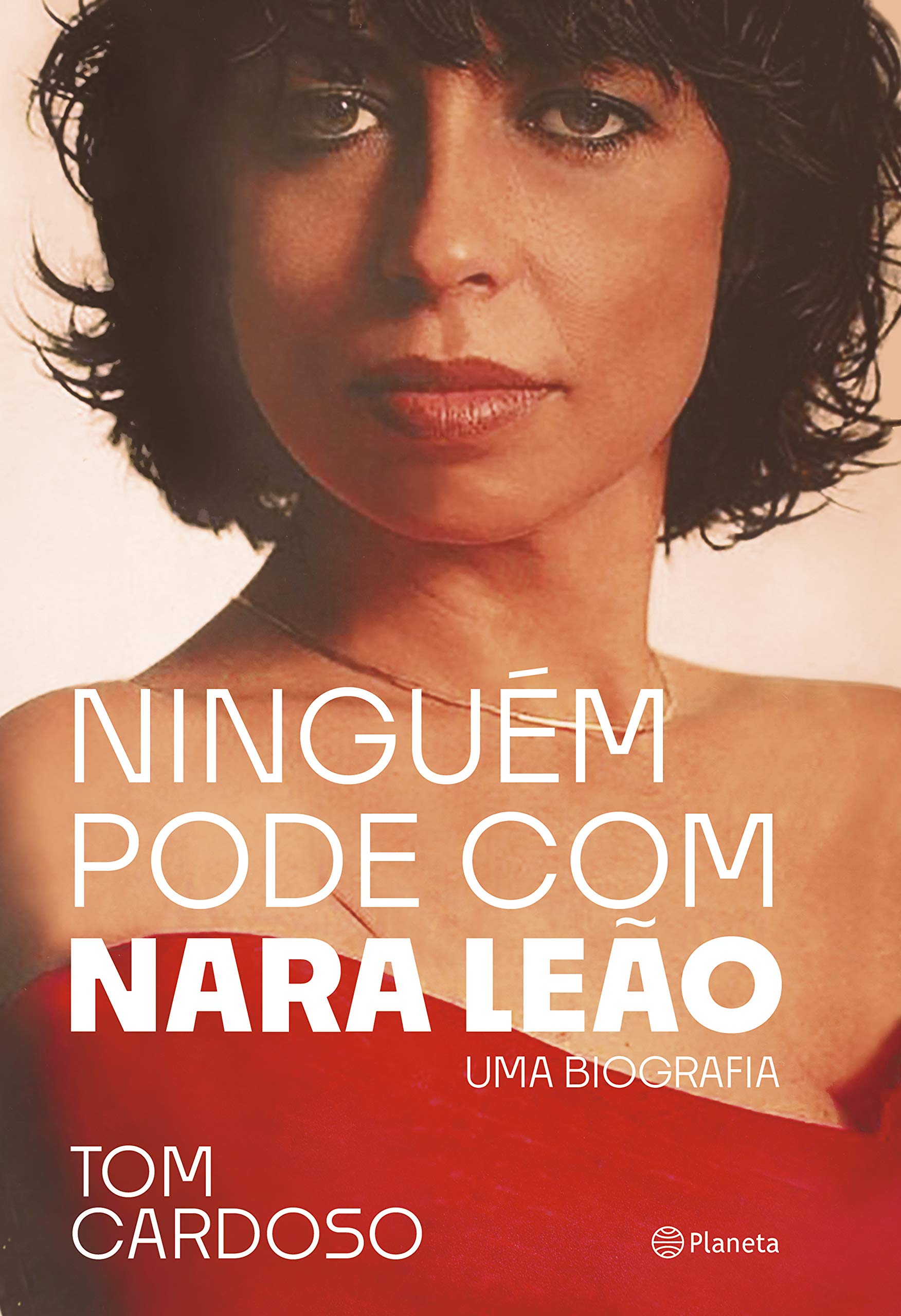 Ninguém pode com Nara Leão: Uma biografia (Portuguese Edition)