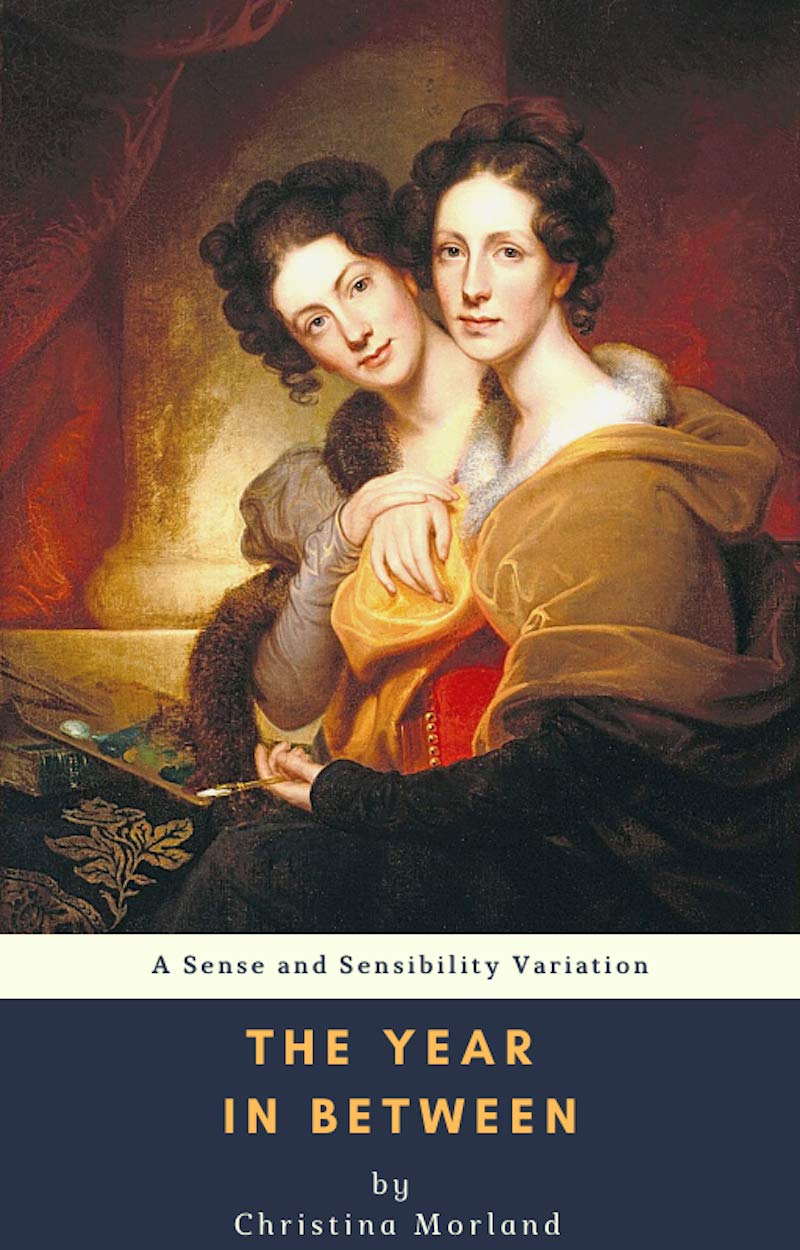 The Year in Between: A Sense and Sensibility Variation (Kindle Edition)