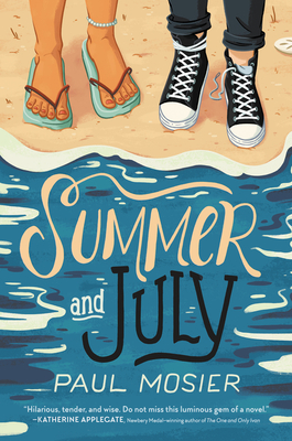 Summer and July: A Bank Street Best Book about Friendship, Courage, and Finding Strength for Children (Ages 8-12)