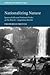 Nationalizing Nature: Iguazu Falls and National Parks at the Brazil-Argentina Border (Cambridge Latin American Studies, Series Number 122)
