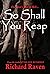 So Shall You Reap by Richard Raven