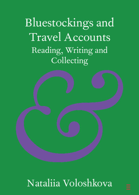 Bluestockings and Travel Accounts (Elements in Publishing and Book Culture)