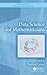 Data Science for Mathematicians