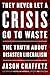 They Never Let a Crisis Go to Waste: The Truth About Disaster Liberalism