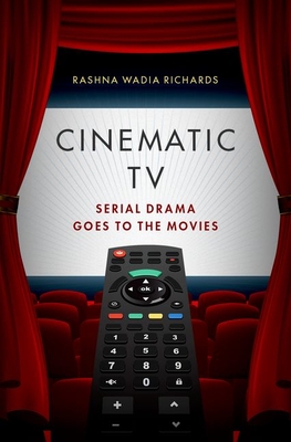 Cinematic TV: Serial Drama goes to the Movies (Paperback)