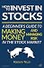 How to Invest in Stocks: A Beginner's Guide to Making Money and Managing Risk in the Stock Market