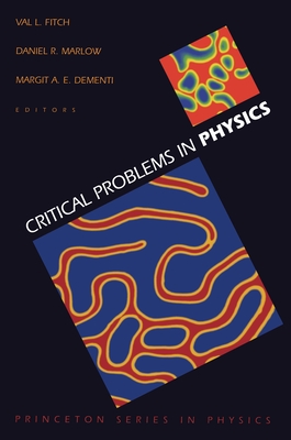 Critical Problems in Physics (Princeton Series in Physics Book 111)