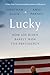 Lucky: How Joe Biden Barely Won the Presidency