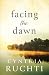 Facing the Dawn