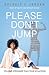You Are Stronger Than Your Situations: Please Don't Jump
