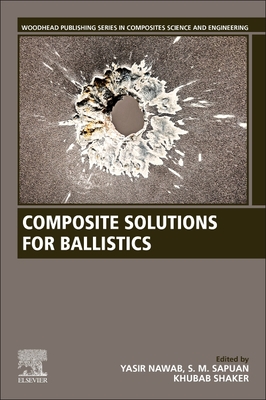 Composite Solutions for Ballistics (Woodhead Publishing Series in Composites Science and Engineering)