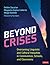 Beyond Crises: Overcoming L...