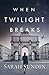 When Twilight Breaks (Friends in Resistance, #1)