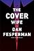The Cover Wife: A novel