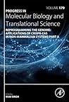Reprogramming the Genome: Applications of CRISPR-Cas in non-mammalian systems part A (Volume 179) (Progress in Molecular Biology and Translational Science, Volume 179)