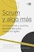 Scrum y algo más: Un framew...