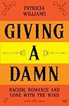 Giving a Damn by Patricia J. Williams