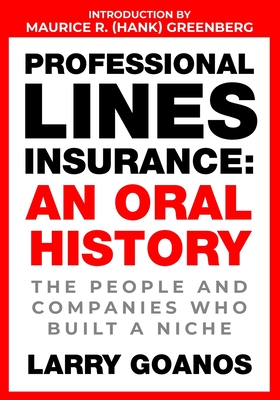 pdf download Professional Lines Insurance, An Oral History: The People and Companies Who Built a Niche