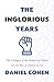 The Inglorious Years by Daniel Cohen