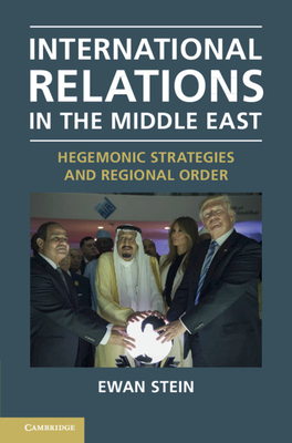 International Relations in the Middle East: Hegemonic Strategies and Regional Order (Hardcover)