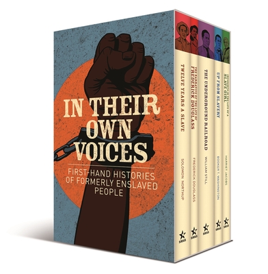 In Their Own Voices: First-hand Histories of Formerly Enslaved People (Arcturus Classic Collections, 11)