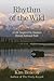Rhythm of the Wild: A Life Inspired by Alaska's Denali National Park