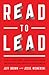 Read to Lead: The Simple Habit That Expands Your Influence and Boosts Your Career