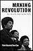 Making Revolution: My Life ...