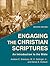Engaging the Christian Scriptures: An Introduction to the Bible