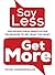 Say Less, Get More: Unconve...