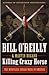 Killing Crazy Horse by Bill O'Reilly