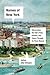 Names of New York: Discovering the City's Past, Present, and Future Through Its Place-Names