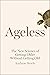 Ageless: The New Science of Getting Older Without Getting Old