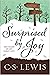 Surprised by Joy The shape of my early life by C.S. Lewis