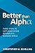 Better than Alpha by Christopher Schelling