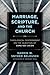 Marriage, Scripture, and the Church: Theological Discernment on the Question of Same-Sex Union