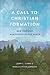 A Call to Christian Formation: How Theology Makes Sense of Our World