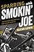 Sparring with Smokin' Joe: ...