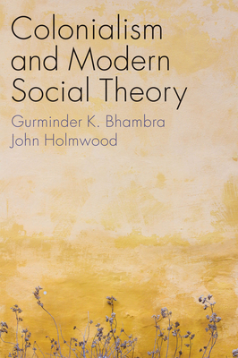 Colonialism and Modern Social Theory (Hardcover)
