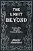 The Light Beyond - Translated by Alexander Teixeira de Mattos