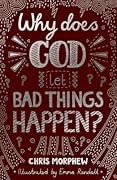 Why Does God Let Bad Things Happen?: