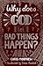 Why Does God Let Bad Things...