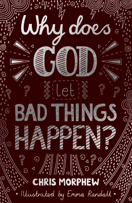 Why Does God Let Bad Things Happen?: