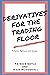 Derivatives for the Trading Floor: Futures, Options and Swaps (For The Trading Floor, #2)