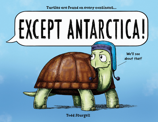 Except Antarctica: A Hilarious Animal Picture Book for Kids