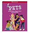 Pets: Getting them, caring for them, and loving them (American Girl® Wellbeing) Pets: Getting them, caring for them, and loving them (American Girl® Wellbeing)