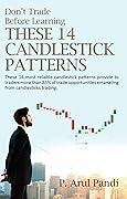 DON&#x27;T TRADE BEFORE LEARNING THESE 14 CANDLESTICK PATTERNS: These 14 most reliable candlestick patterns provide to traders more than 85% of trade opportunities emanating from candlesticks trading. 