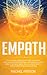 Empath: The Complete Healing Guide from Narcissism and Narcissistic Relationships with Multiple Survival Skills to Become Highly Sensitive and Empathic without Absorbing Negative Energy